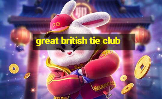 great british tie club