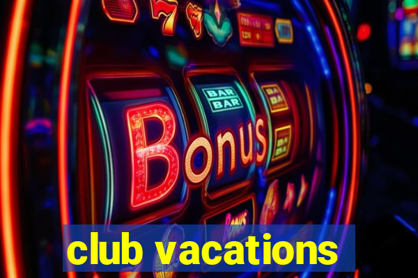 club vacations