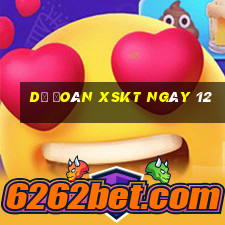 Dự đoán XSKT ngày 12