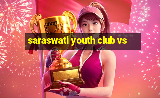 saraswati youth club vs