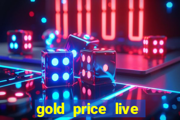 gold price live for all world