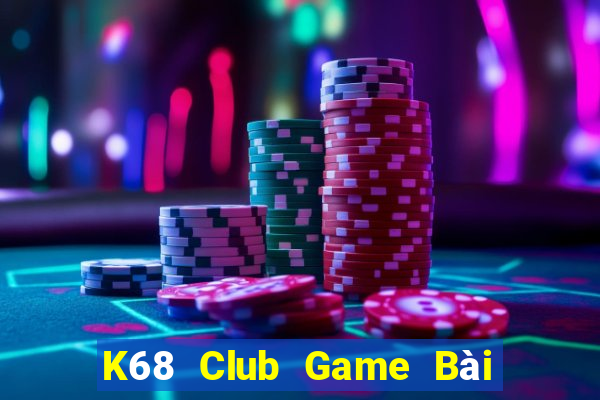 K68 Club Game Bài Tiền Thật