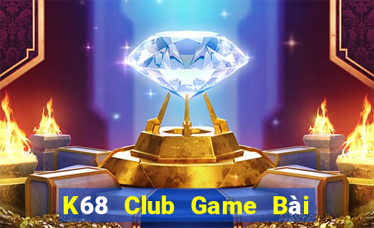 K68 Club Game Bài Tiền Thật