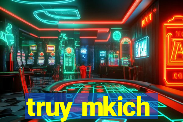 truy mkich