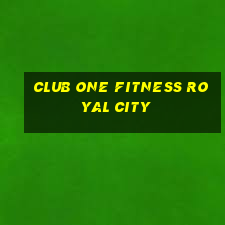 club one fitness royal city