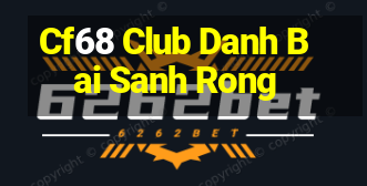 Cf68 Club Danh Bai Sanh Rong