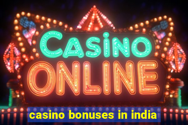 casino bonuses in india