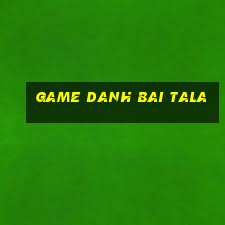 game danh bai tala