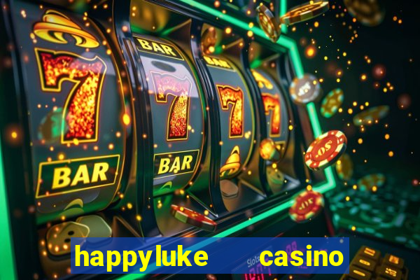 happyluke   casino trực tuyến