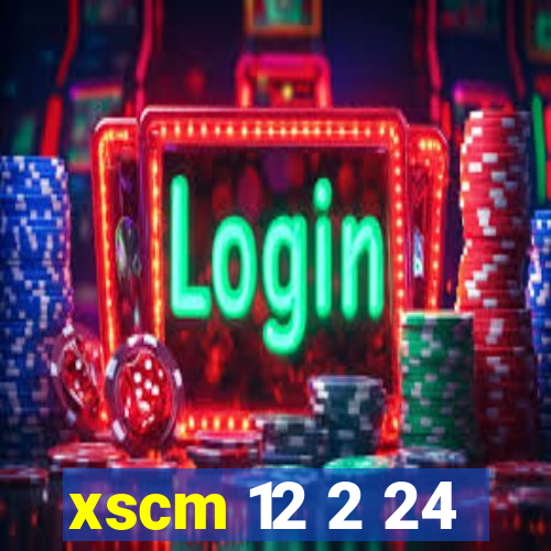 xscm 12 2 24