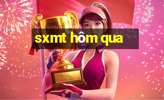 sxmt hôm qua