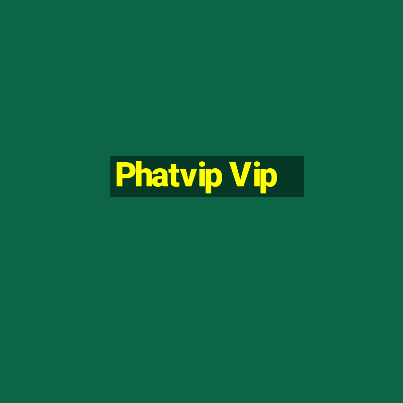 Phatvip Vip