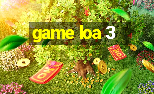 game loa 3