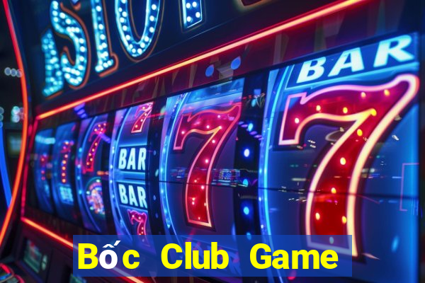 Bốc Club Game Bài Online Uy Tín