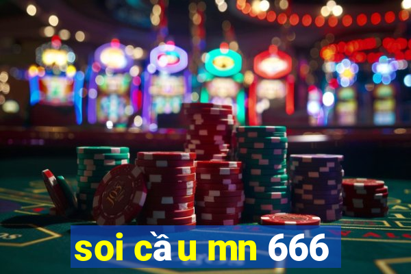 soi cầu mn 666