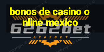 bonos de casino online mexico