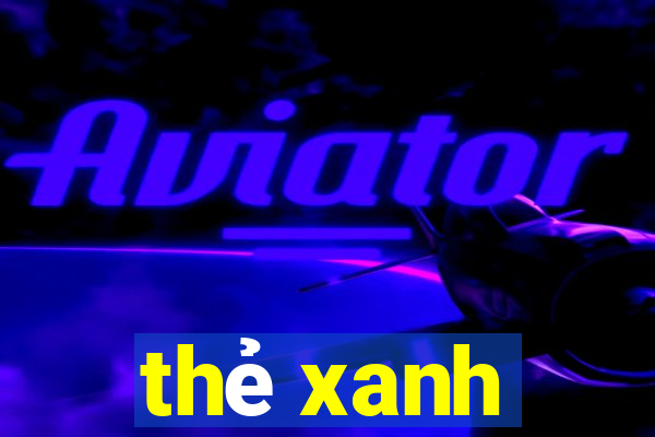 thẻ xanh