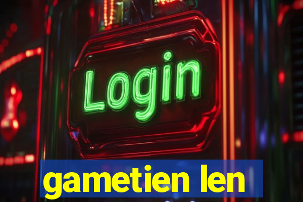 gametien len