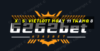 xổ số vietlott ngày 11 tháng 8