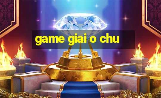 game giai o chu