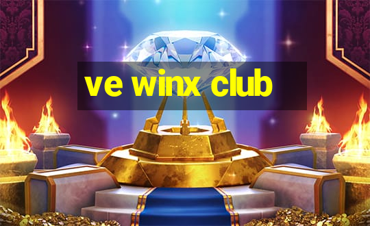 ve winx club