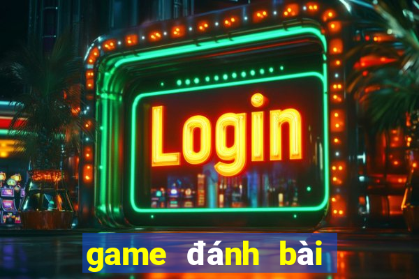 game đánh bài đổi thẻ