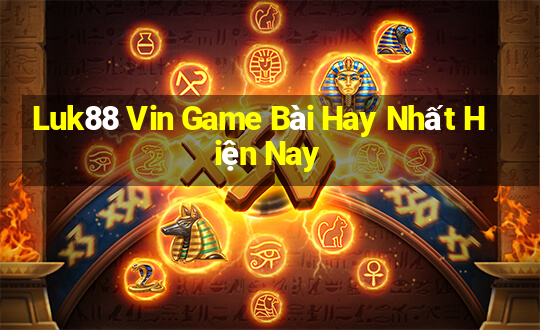 Luk88 Vin Game Bài Hay Nhất Hiện Nay