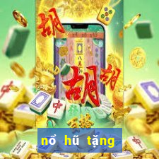 nổ hũ tặng tiền khởi nghiệp