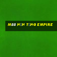 M88 Nền tảng Empire