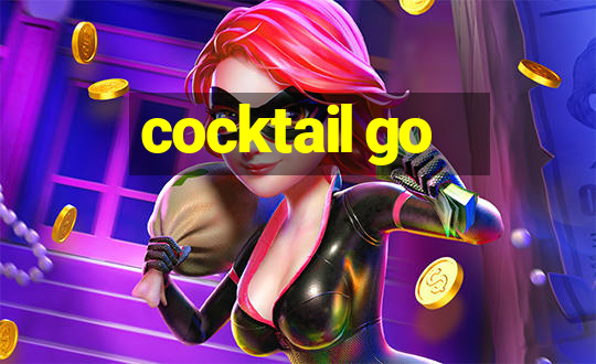 cocktail go