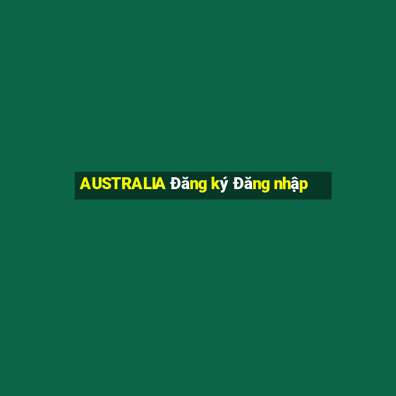 AUSTRALIA Đăng ký Đăng nhập