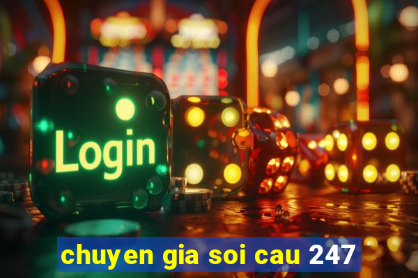 chuyen gia soi cau 247