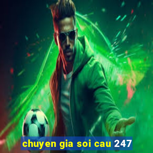 chuyen gia soi cau 247