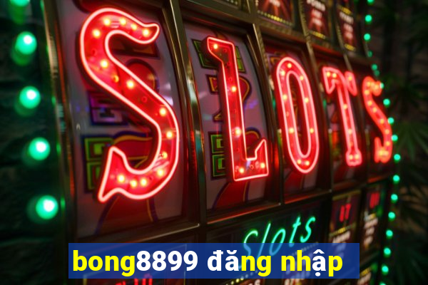 bong8899 đăng nhập