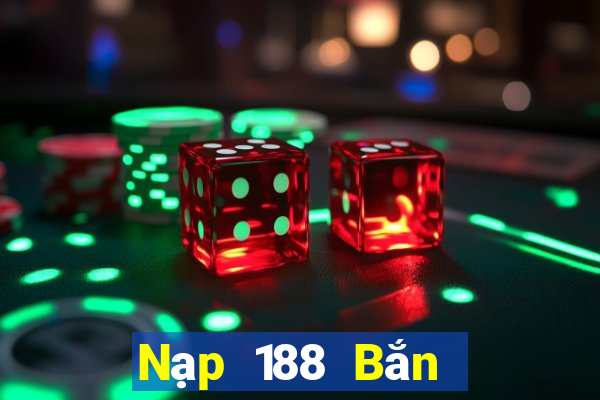 Nạp 188 Bắn Cá ở như