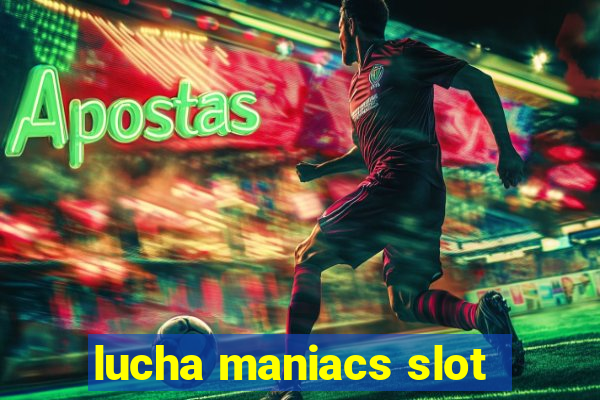 lucha maniacs slot