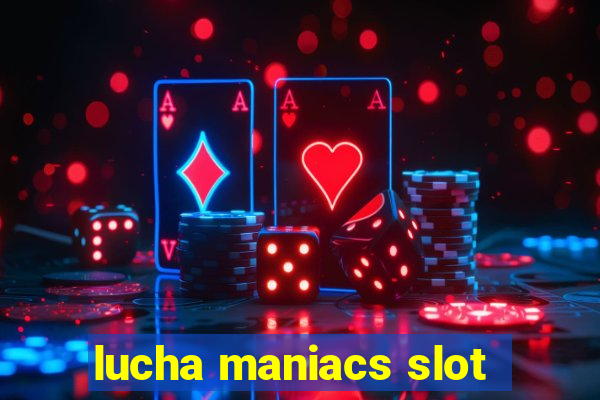 lucha maniacs slot