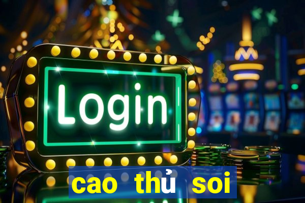 cao thủ soi cầu lô