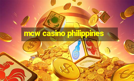 mcw casino philippines