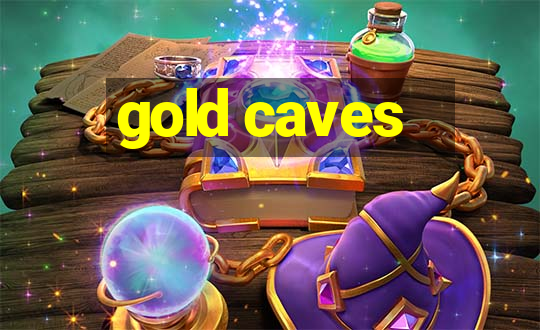 gold caves