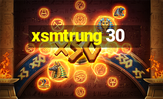 xsmtrung 30