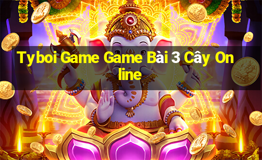 Tyboi Game Game Bài 3 Cây Online