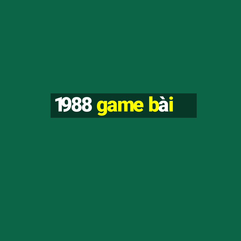 1988 game bài