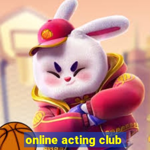 online acting club