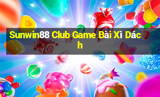 Sunwin88 Club Game Bài Xì Dách