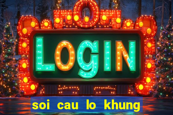 soi cau lo khung 2 ngay