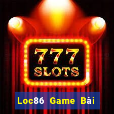 Loc86 Game Bài Slot Đổi Thưởng