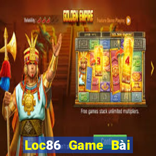 Loc86 Game Bài Slot Đổi Thưởng