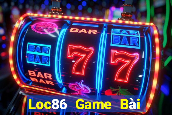 Loc86 Game Bài Slot Đổi Thưởng