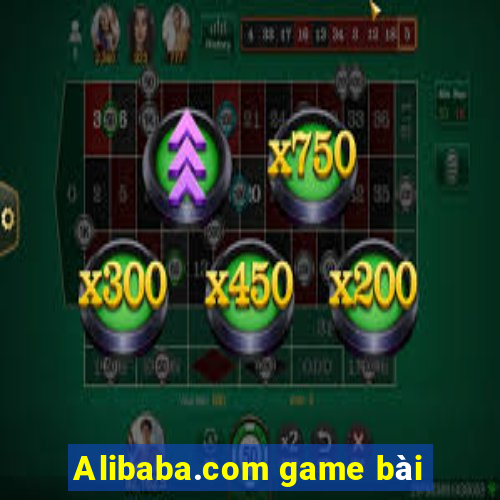 Alibaba.com game bài